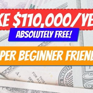Make $110,000/Year In Affiliate Marketing For Absolutely FREE (BEGINNER FRIENDLY METHOD)