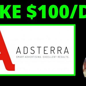 How To Make $100 Per Day on Adsterra [Step by Step]