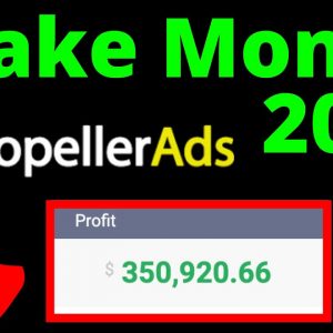 How to Make Money on PropellerAds in 2021 [Step by Step]