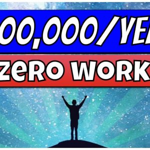 Make $100k/year with ZERO WORK (NO WEBSITE, WORKS WORLDWIDE) - MAKE MONEY ONLINE
