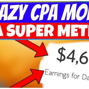 CPA Marketing Super Method ($25-250 per Day) w/this SECRET TOOL (CPA MARKETING FOR BEGINNERS 2021)