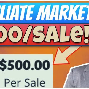 How To Make Up to $500/SALE with AFFILIATE MARKETING (FULL Tutorial for Beginners)