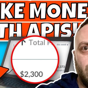 $2300/Month - How To Make Money with APIs in 2022 (FULL TUTORIAL)
